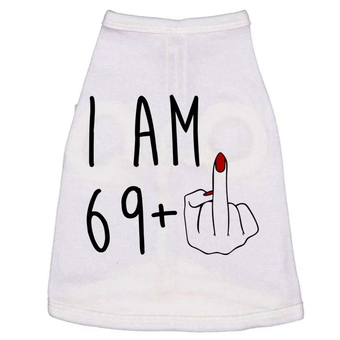 I Am 69 Plus Middle Finger Funny 70th Birthday Doggie Tank