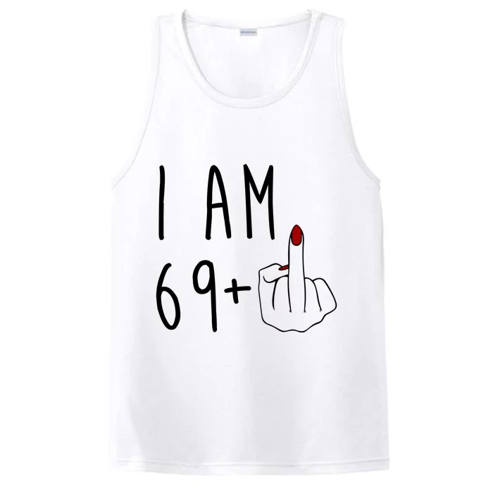 I Am 69 Plus Middle Finger Funny 70th Birthday Performance Tank