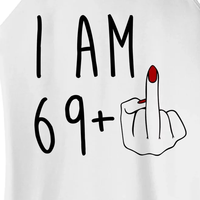 I Am 69 Plus Middle Finger Funny 70th Birthday Women’s Perfect Tri Rocker Tank