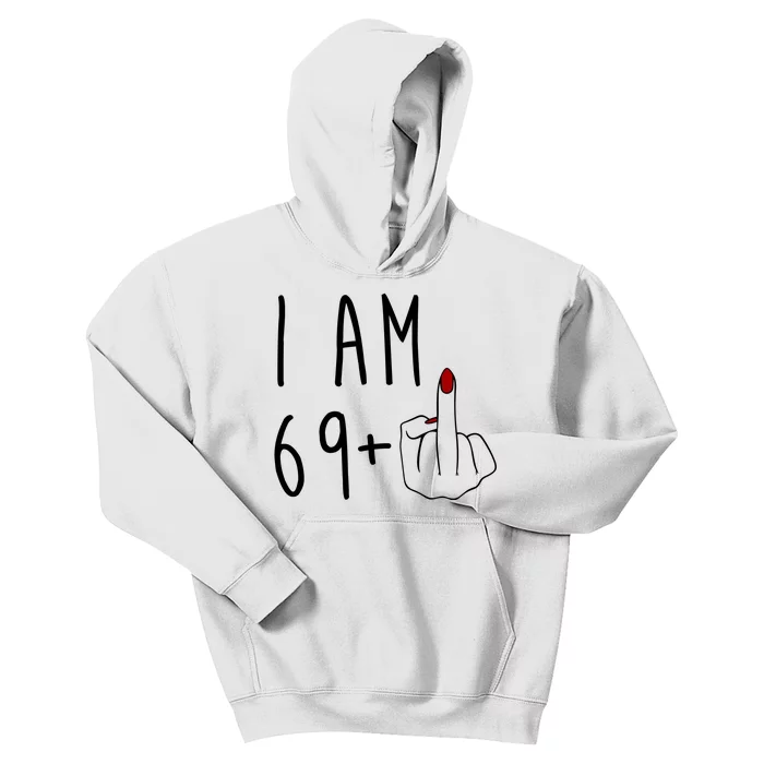 I Am 69 Plus Middle Finger Funny 70th Birthday Kids Hoodie