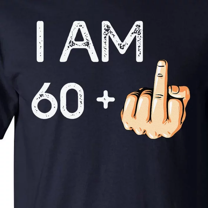 I Am 60 Plus 1 Funny 61st Birthday Gift Born In 1958 Tall T-Shirt