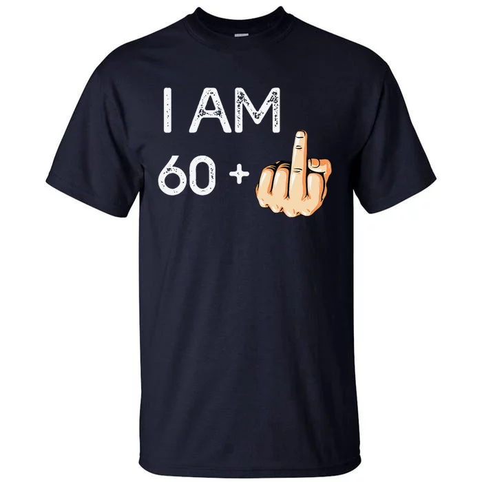 I Am 60 Plus 1 Funny 61st Birthday Gift Born In 1958 Tall T-Shirt