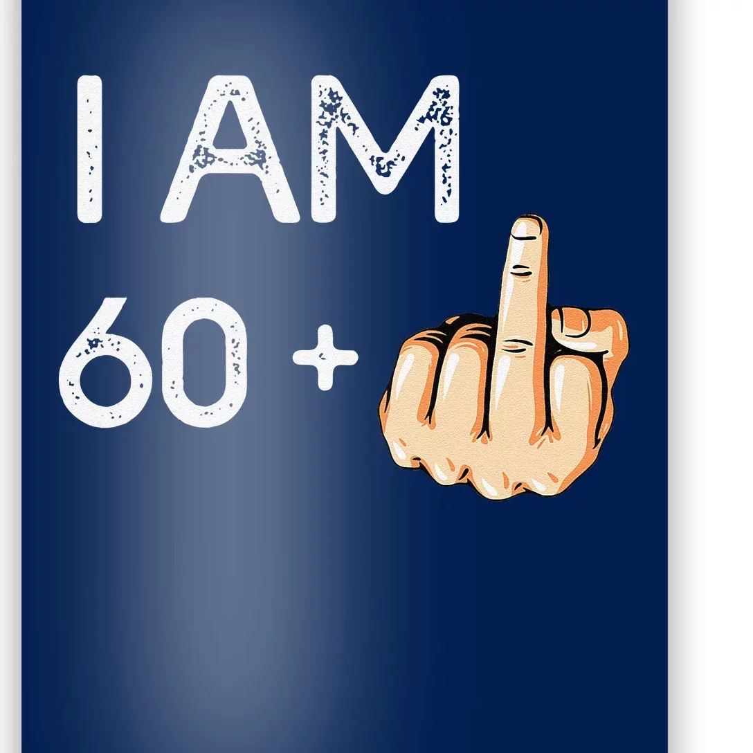 I Am 60 Plus 1 Funny 61st Birthday Gift Born In 1958 Poster