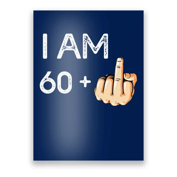 I Am 60 Plus 1 Funny 61st Birthday Gift Born In 1958 Poster