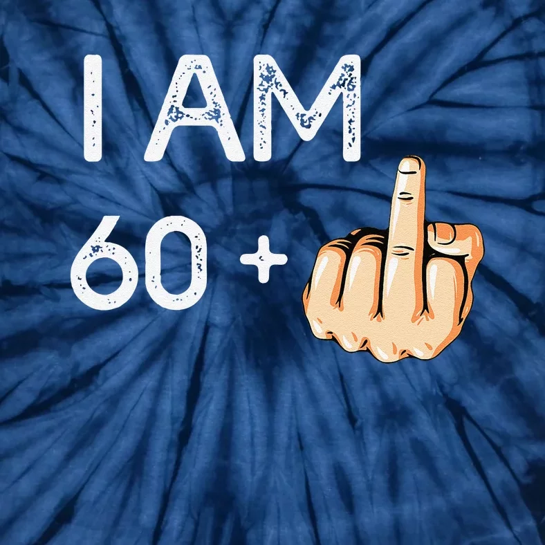 I Am 60 Plus 1 Funny 61st Birthday Gift Born In 1958 Tie-Dye T-Shirt