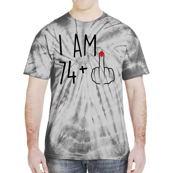 I Am 74 Plus 1 Middle Finger For A 75th Birthday For Wo Tie-Dye T-Shirt