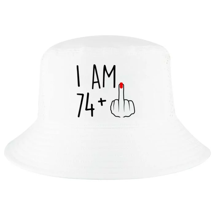 I Am 74 Plus 1 Middle Finger For A 75th Birthday For Wo Cool Comfort Performance Bucket Hat