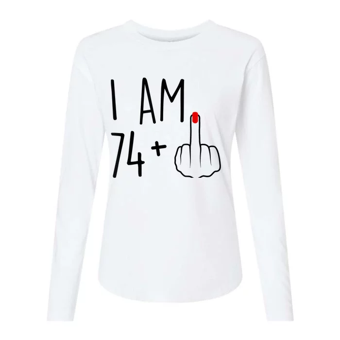 I Am 74 Plus 1 Middle Finger For A 75th Birthday For Wo Womens Cotton Relaxed Long Sleeve T-Shirt