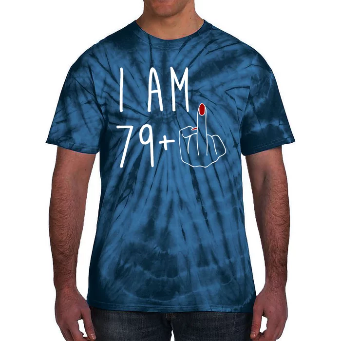 I Am 79 Plus Middle Finger Funny 80th Birthday Tie-Dye T-Shirt