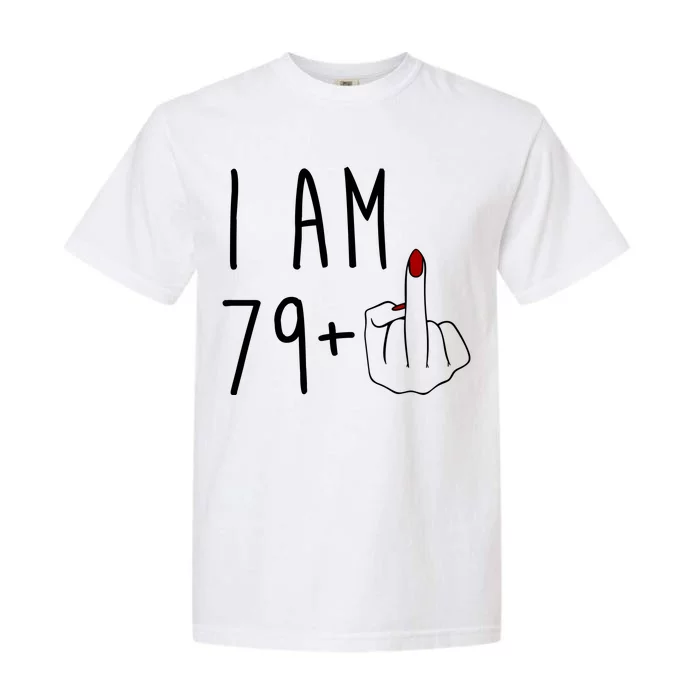 I Am 79 Plus Middle Finger Funny 80th Birthday Garment-Dyed Heavyweight T-Shirt