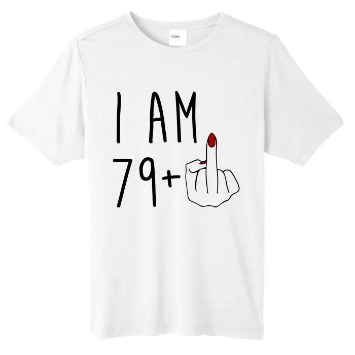 I Am 79 Plus Middle Finger Funny 80th Birthday ChromaSoft Performance T-Shirt