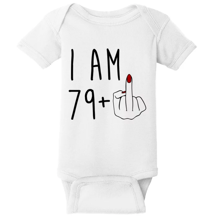 I Am 79 Plus Middle Finger Funny 80th Birthday Baby Bodysuit