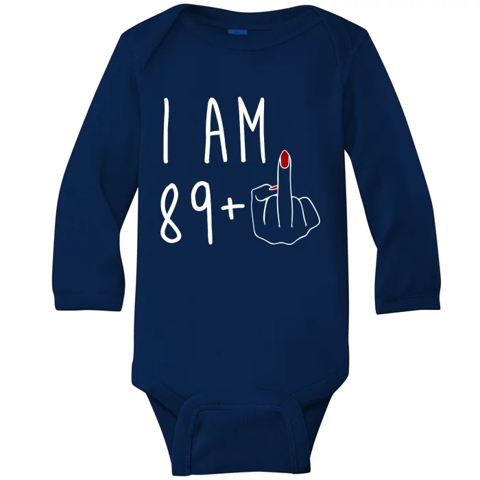 I Am 89 Plus Middle Finger Funny 90th Birthday Baby Long Sleeve Bodysuit