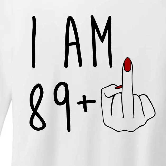 I Am 89 Plus Middle Finger Funny 90th Birthday Womens CVC Long Sleeve Shirt