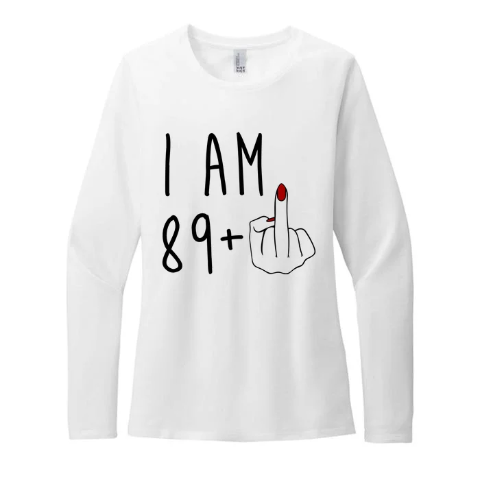 I Am 89 Plus Middle Finger Funny 90th Birthday Womens CVC Long Sleeve Shirt