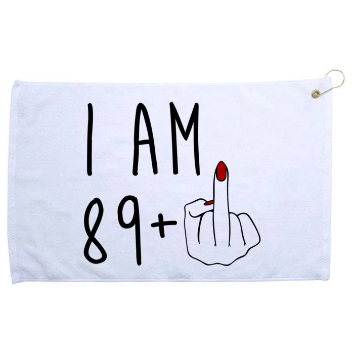 I Am 89 Plus Middle Finger Funny 90th Birthday Grommeted Golf Towel