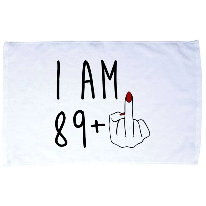 I Am 89 Plus Middle Finger Funny 90th Birthday Microfiber Hand Towel