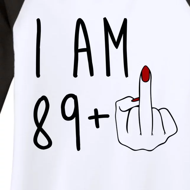 I Am 89 Plus Middle Finger Funny 90th Birthday Women's Tri-Blend 3/4-Sleeve Raglan Shirt