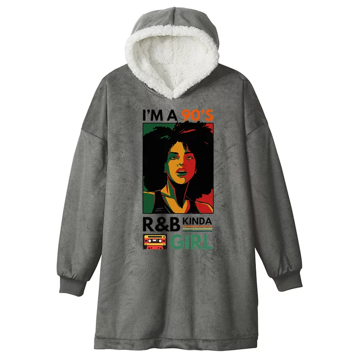 IM A 90S R&B Kinda Girl Hooded Wearable Blanket