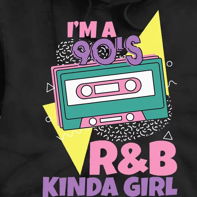 IM A 90S RB Kinda Girl Tie Dye Hoodie