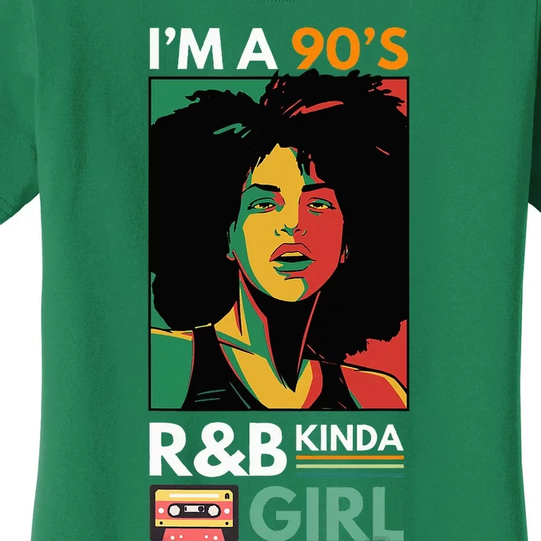 IM A 90S R&B Kinda Girl Women's T-Shirt