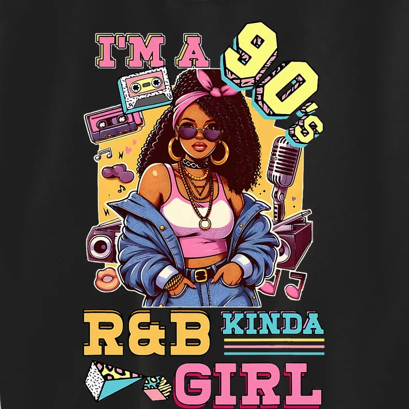 IM A 90s Kinda Girl Rnb Hip Hop Soul Music Kids Sweatshirt