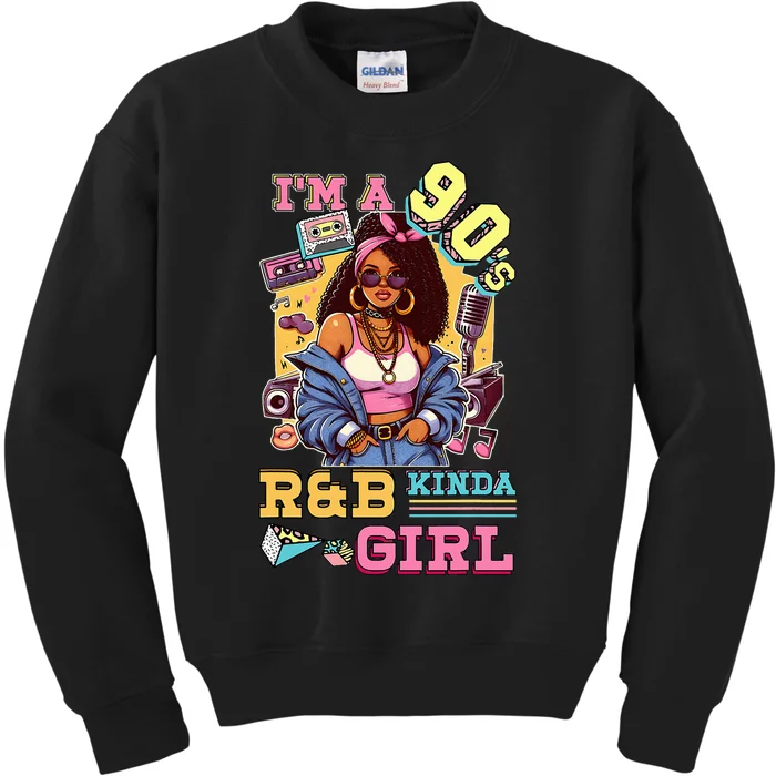 IM A 90s Kinda Girl Rnb Hip Hop Soul Music Kids Sweatshirt