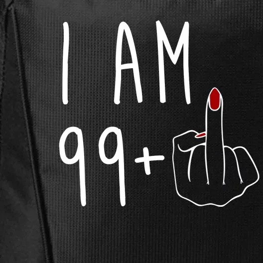 I Am 99 Plus Middle Finger Funny 100th Birthday City Backpack