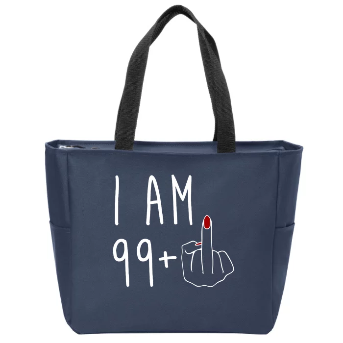 I Am 99 Plus Middle Finger Funny 100th Birthday Zip Tote Bag