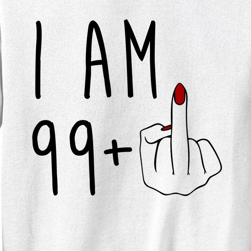 I Am 99 Plus Middle Finger Funny 100th Birthday Sweatshirt