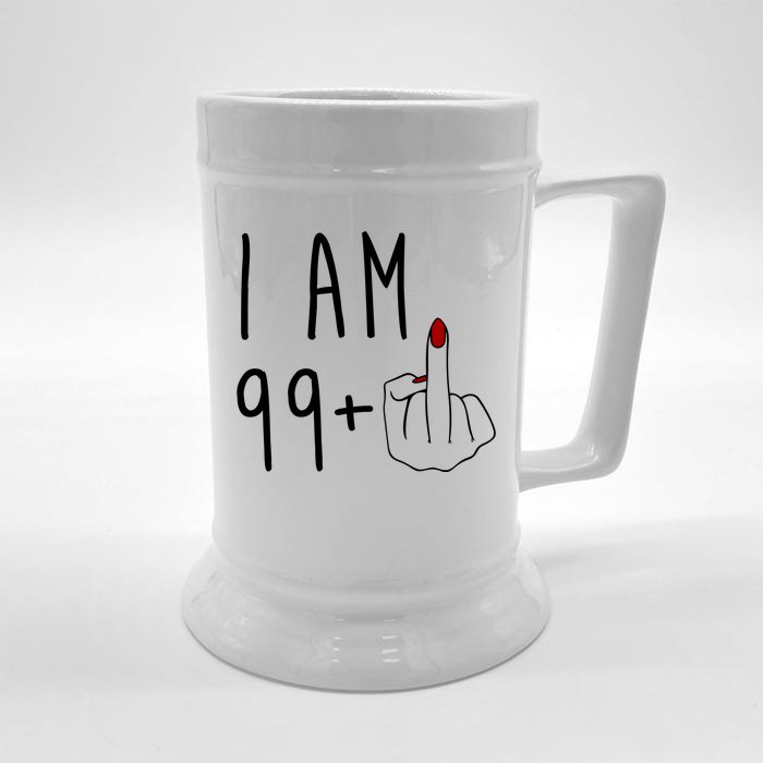 I Am 99 Plus Middle Finger Funny 100th Birthday Front & Back Beer Stein