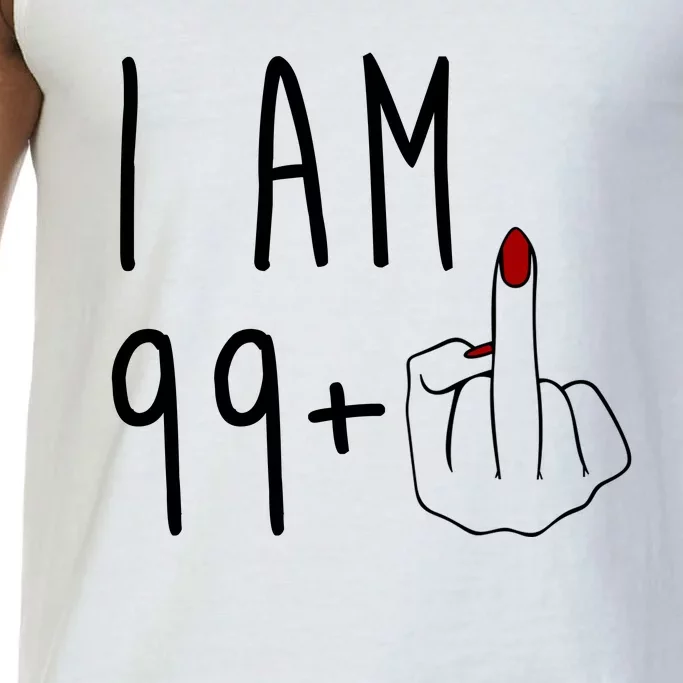 I Am 99 Plus Middle Finger Funny 100th Birthday Comfort Colors® Tank Top