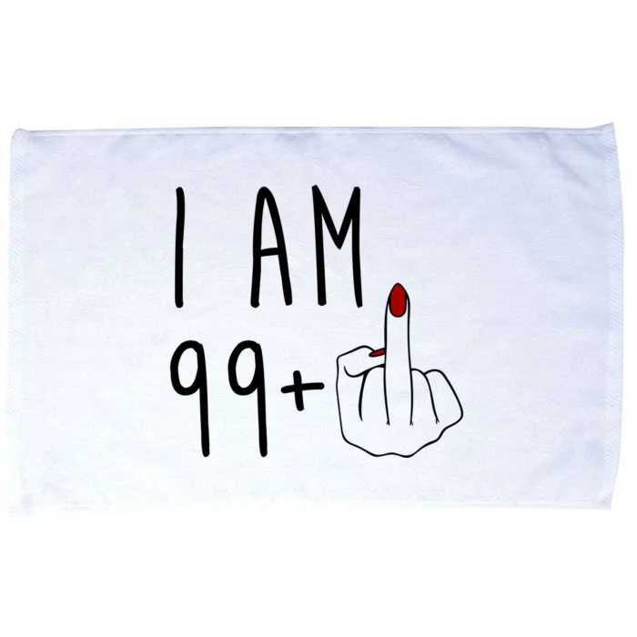 I Am 99 Plus Middle Finger Funny 100th Birthday Microfiber Hand Towel