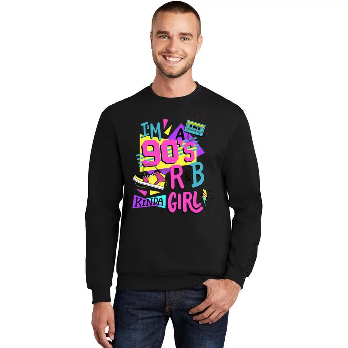 IM A 90S R&B Kinda Girl Tall Sweatshirt