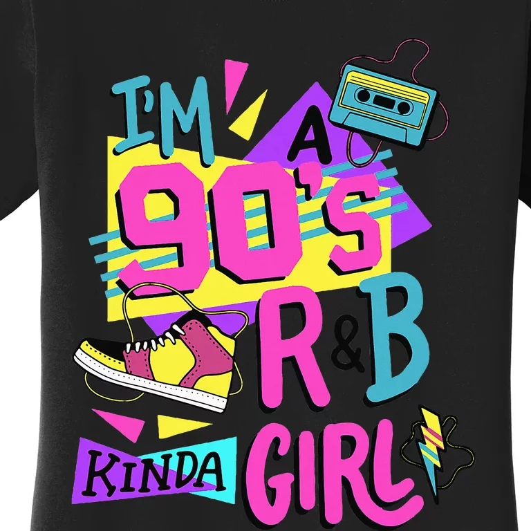 IM A 90S R&B Kinda Girl Women's T-Shirt