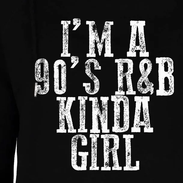 IM A 90S RB Kinda Girl Womens Funnel Neck Pullover Hood