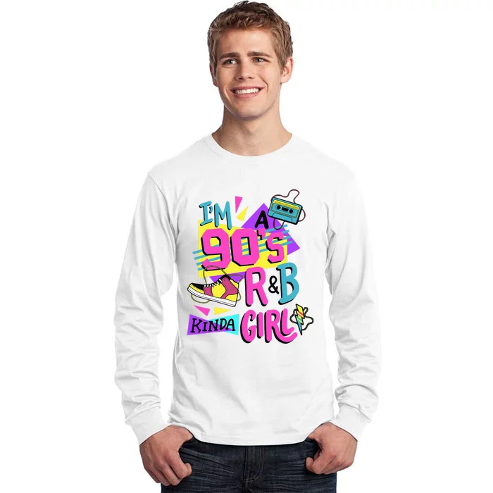 IM A 90S R&B Kinda Girl Tall Long Sleeve T-Shirt