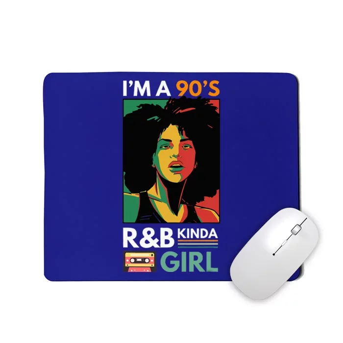 IM A 90S R&B Kinda Girl Mousepad