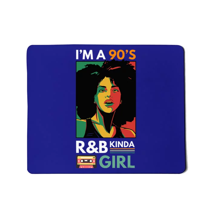 IM A 90S R&B Kinda Girl Mousepad