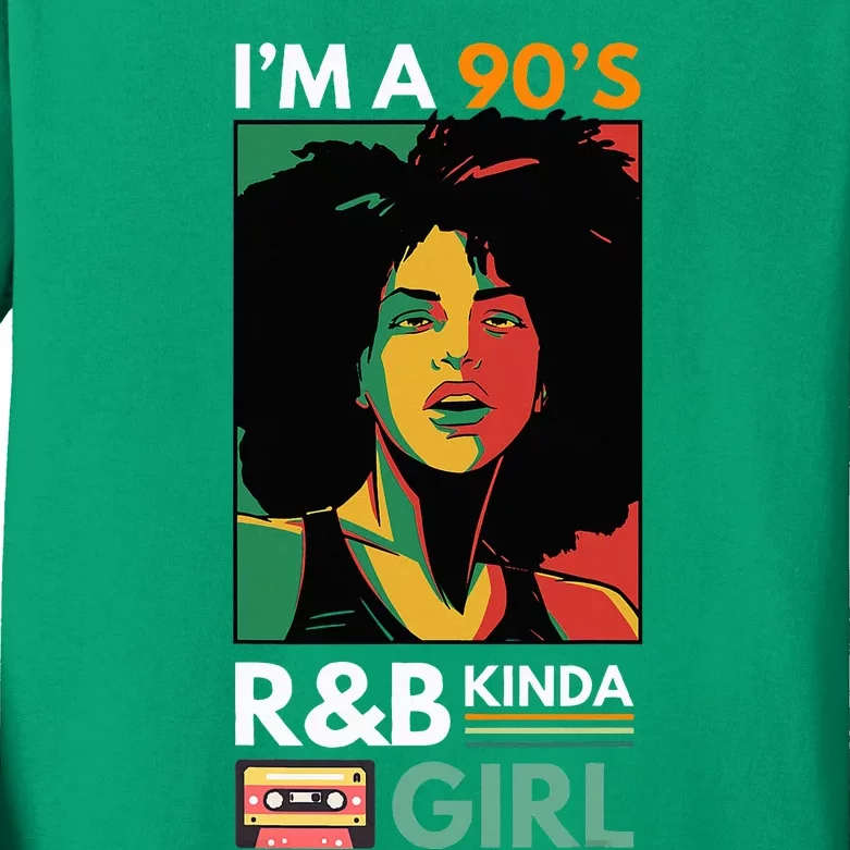 IM A 90S R&B Kinda Girl Kids Long Sleeve Shirt