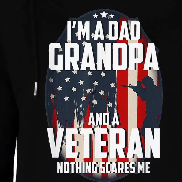 I am a Dad Grandpa and a Veteran Nothing scares me USA Gift Womens Funnel Neck Pullover Hood