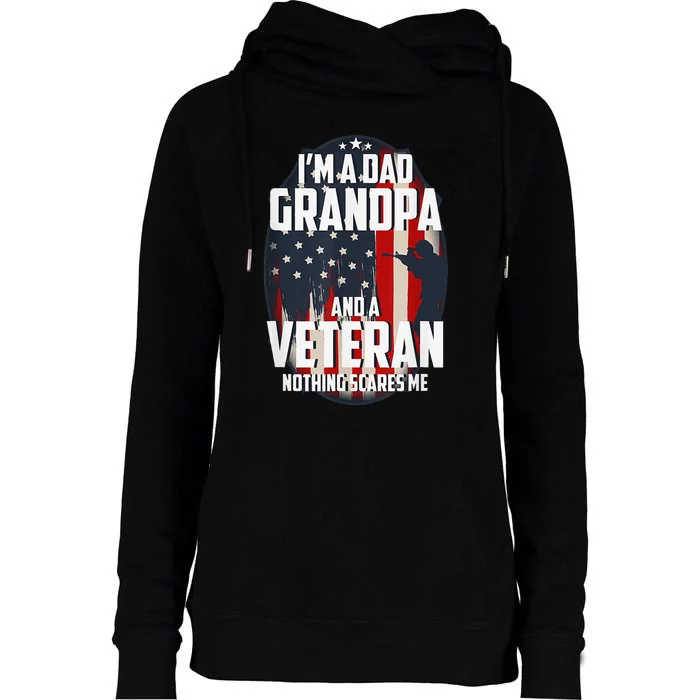 I am a Dad Grandpa and a Veteran Nothing scares me USA Gift Womens Funnel Neck Pullover Hood