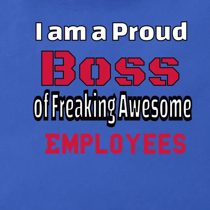 I Am A Proud Boss Of Freaking Awesome Employees Gift Zip Tote Bag