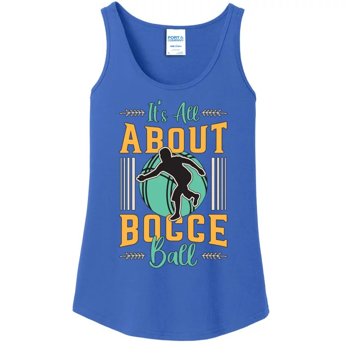 ItS All About Bocce Ball Boules Sports Petanque Bocce Ball Meaningful Gift Ladies Essential Tank