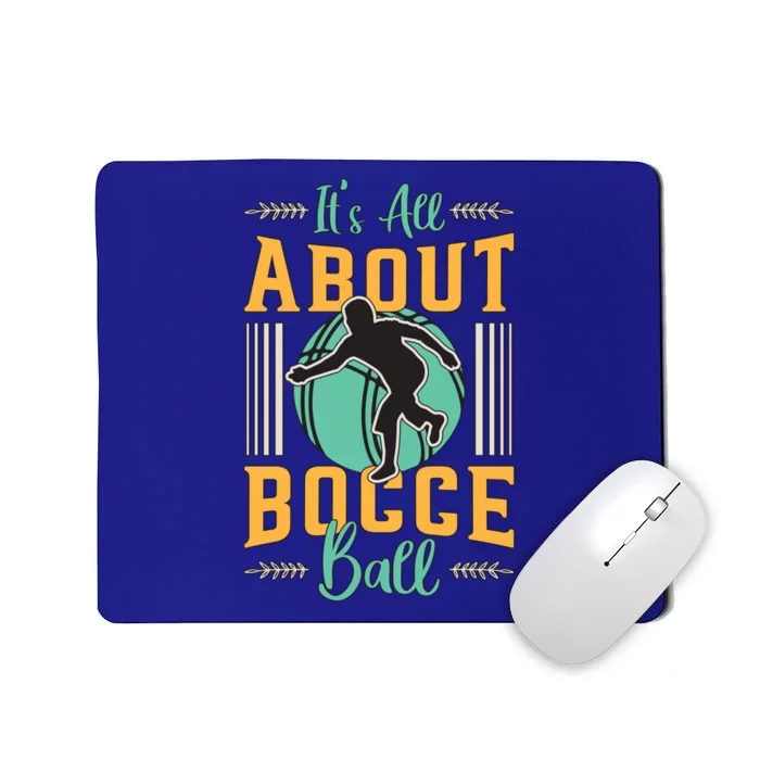 ItS All About Bocce Ball Boules Sports Petanque Bocce Ball Meaningful Gift Mousepad