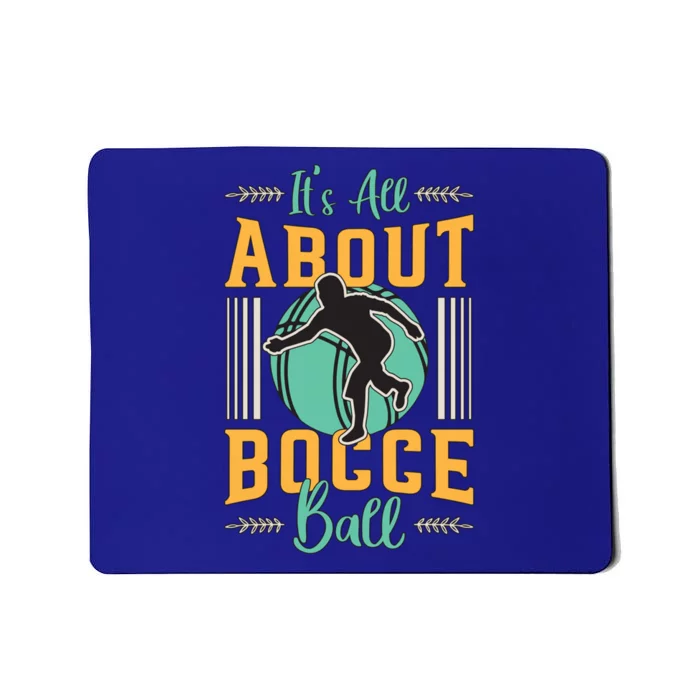 ItS All About Bocce Ball Boules Sports Petanque Bocce Ball Meaningful Gift Mousepad