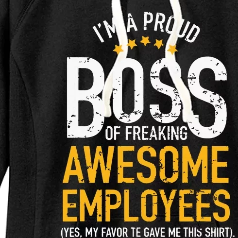 I Am A Proud Boss Of Freaking Awesome Employees Women's Fleece Hoodie