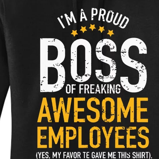 I Am A Proud Boss Of Freaking Awesome Employees Women's Pullover Hoodie