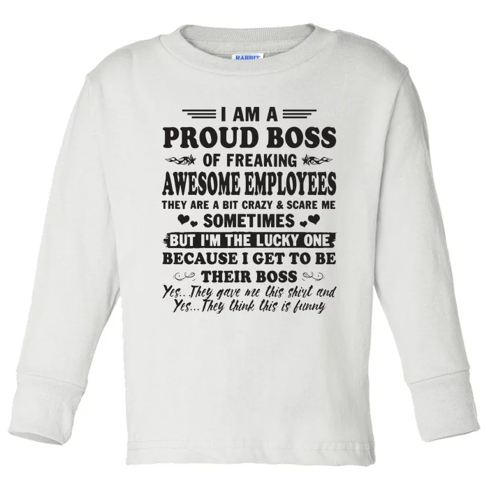 I Am A Proud Boss Of Freaking Awesome Employees Toddler Long Sleeve Shirt