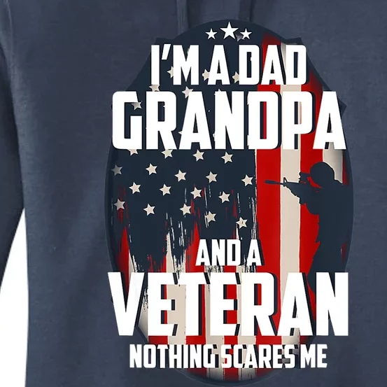 I Am A Dad Grandpa And A Veteran Nothing Scares Me Usa Gift Women's Pullover Hoodie